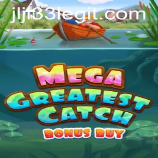 Exploring the Incredible World of MegaGreatestCatchBonusBuy